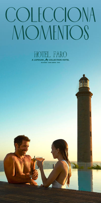  Colecciona momentos en el Hotel Faro, a Lopesan Collection Hotel 
